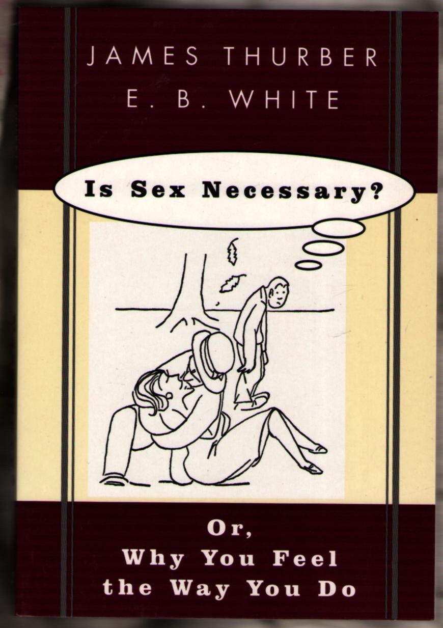 Image for Is Sex Necessary? or, Why You Feel the Way You Do
