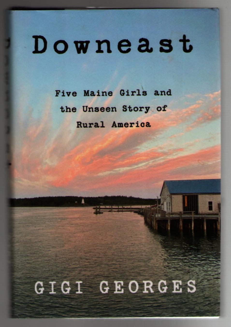 Image for Downeast: Five Maine Girls and the Unseen Story of Rural America