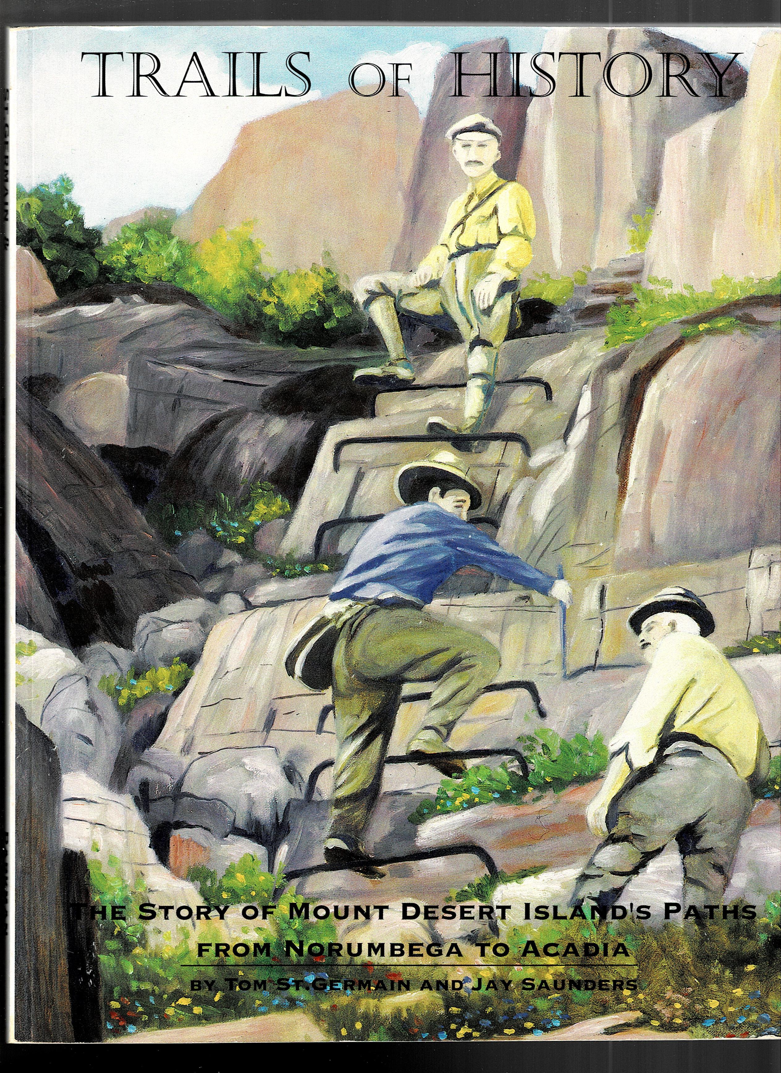 Image for Trails of History: The Story of Mount Desert Island's Paths From Norumbega to Acadia