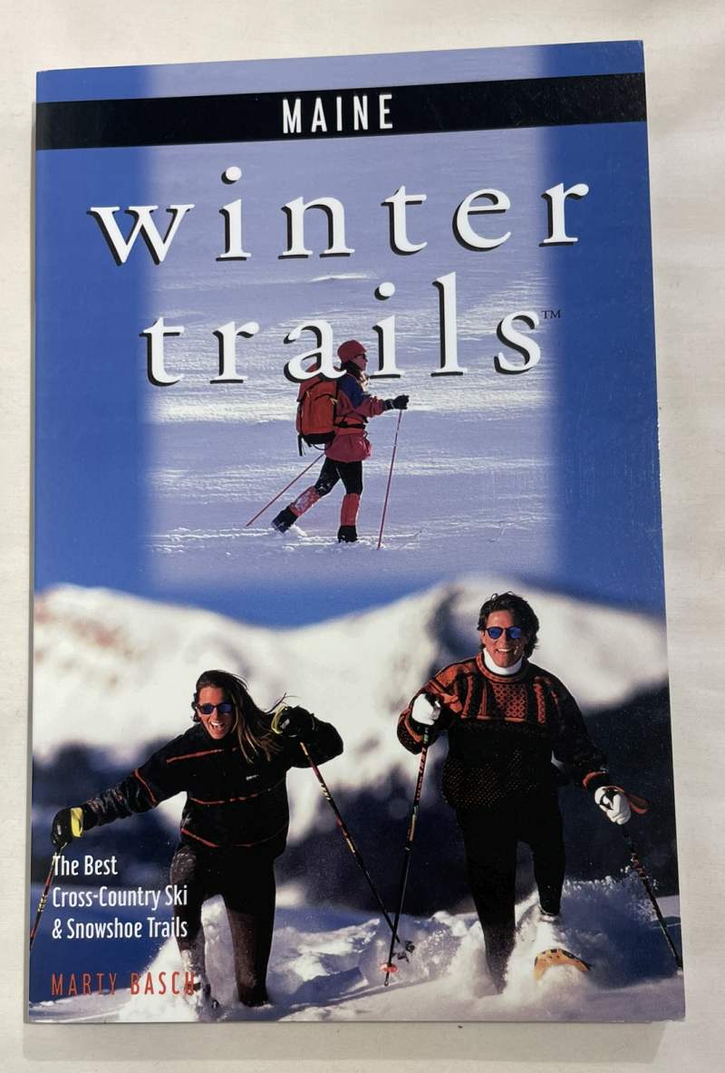 Winter Trails Maine: The Best Cross-Country Ski &Snowshoe Trails