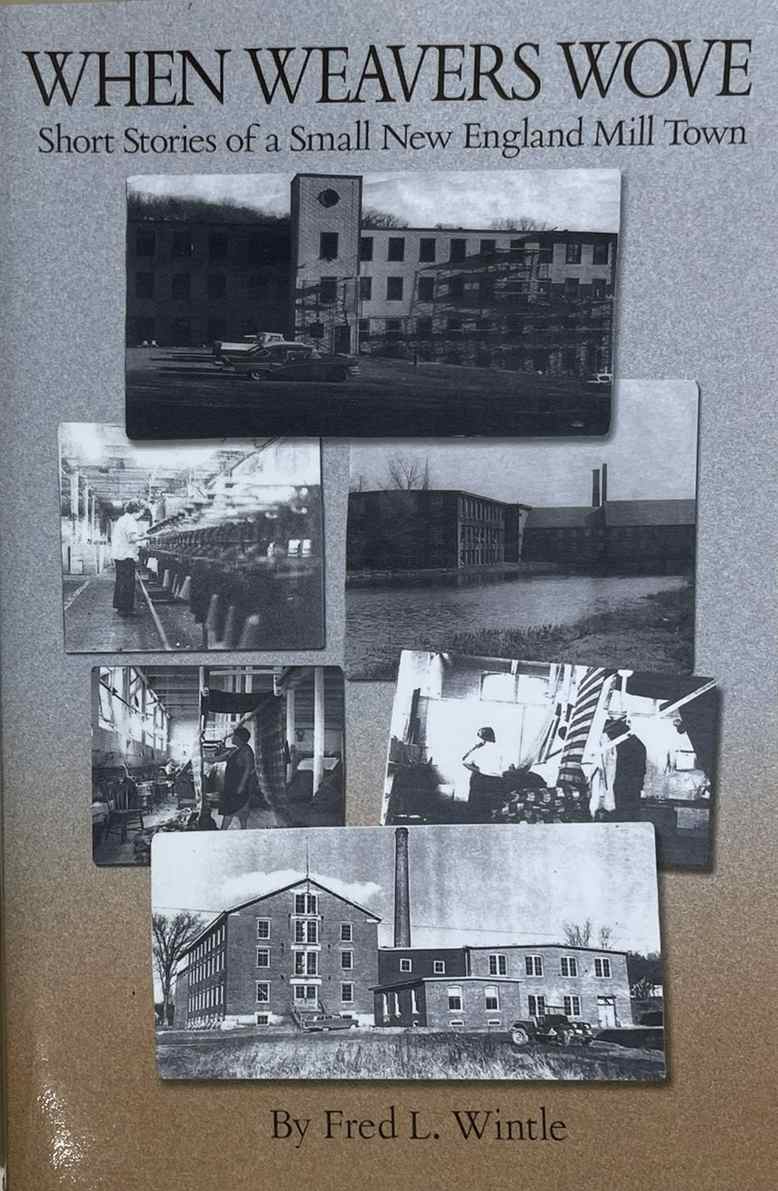 When Weavers Wove: Short Stories of a Small New England Mill Town