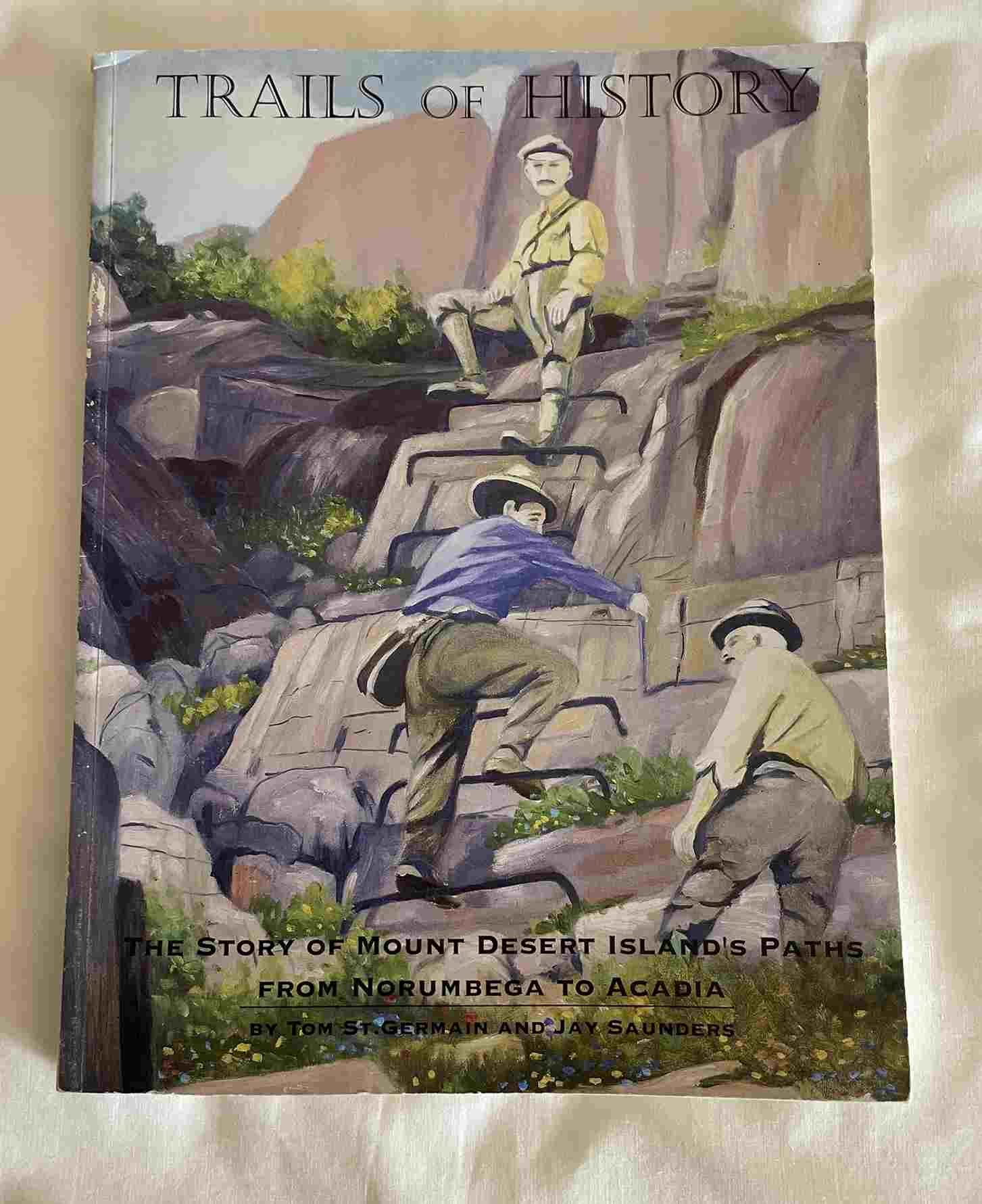 Trails of History: The Story of Mount Desert Island's Paths From Norumbega to Acadia