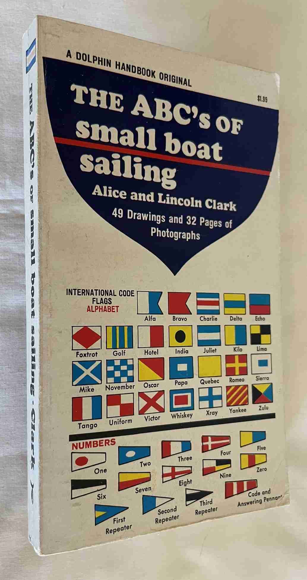 The ABC's of Small Boat sailing: 49 Drawings and 32 Pages of Photographs