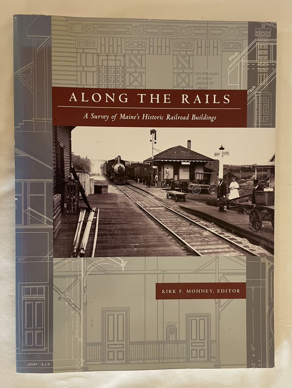 Along the Rails: A Survey of Maine's Historic Railroad Buildings
