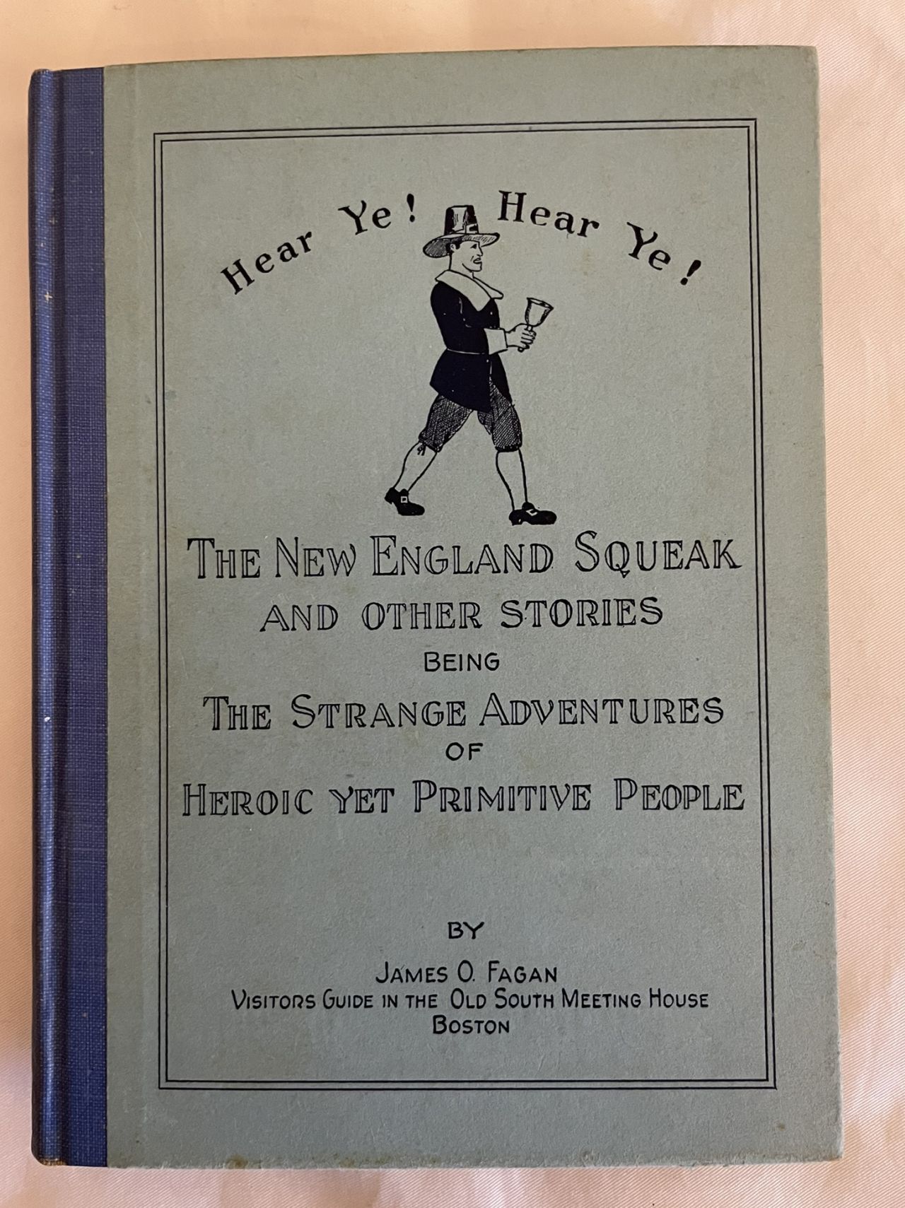 The New England Squeak and Other Stories Being the Strange Adventures of Heroic Yet Primitive People