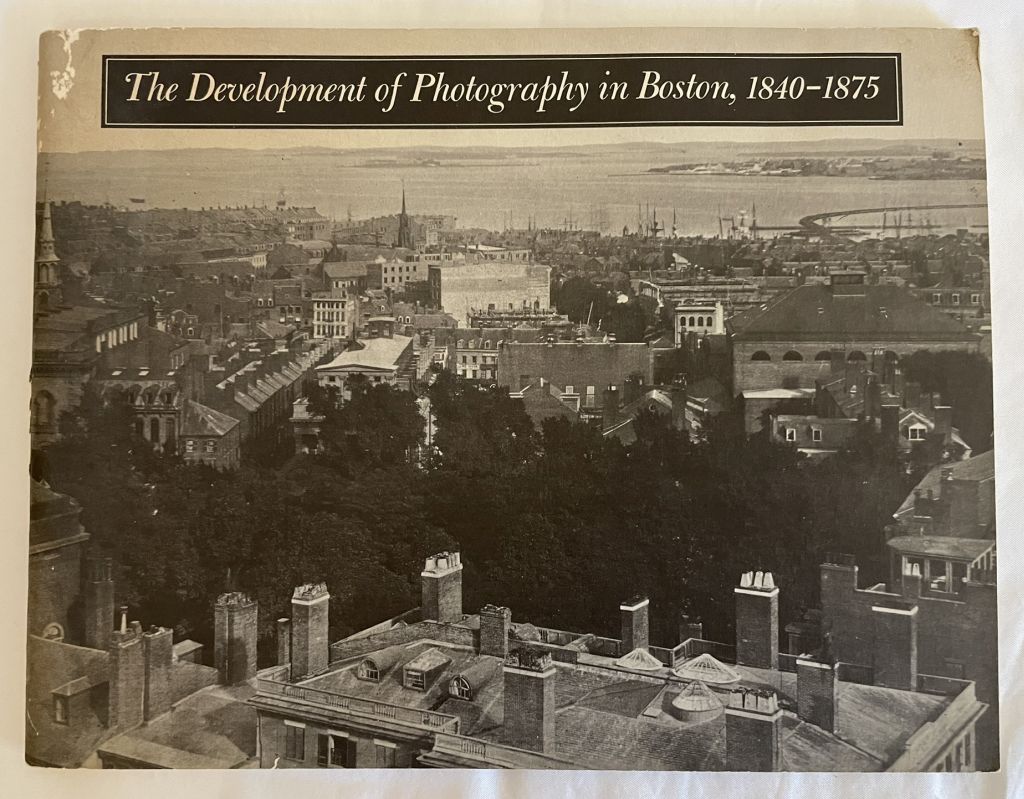 The Development of Photography in Boston, 1840-1875