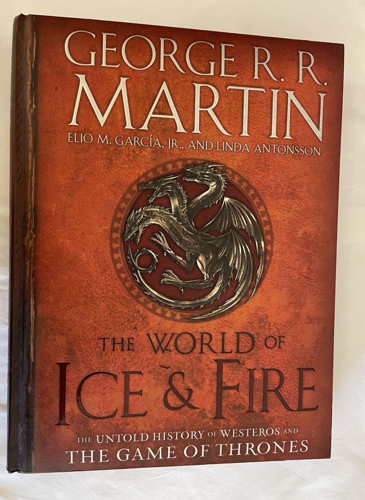 The World of Ice and Fire: The Untold Story of Westeros and The Game of Thrones