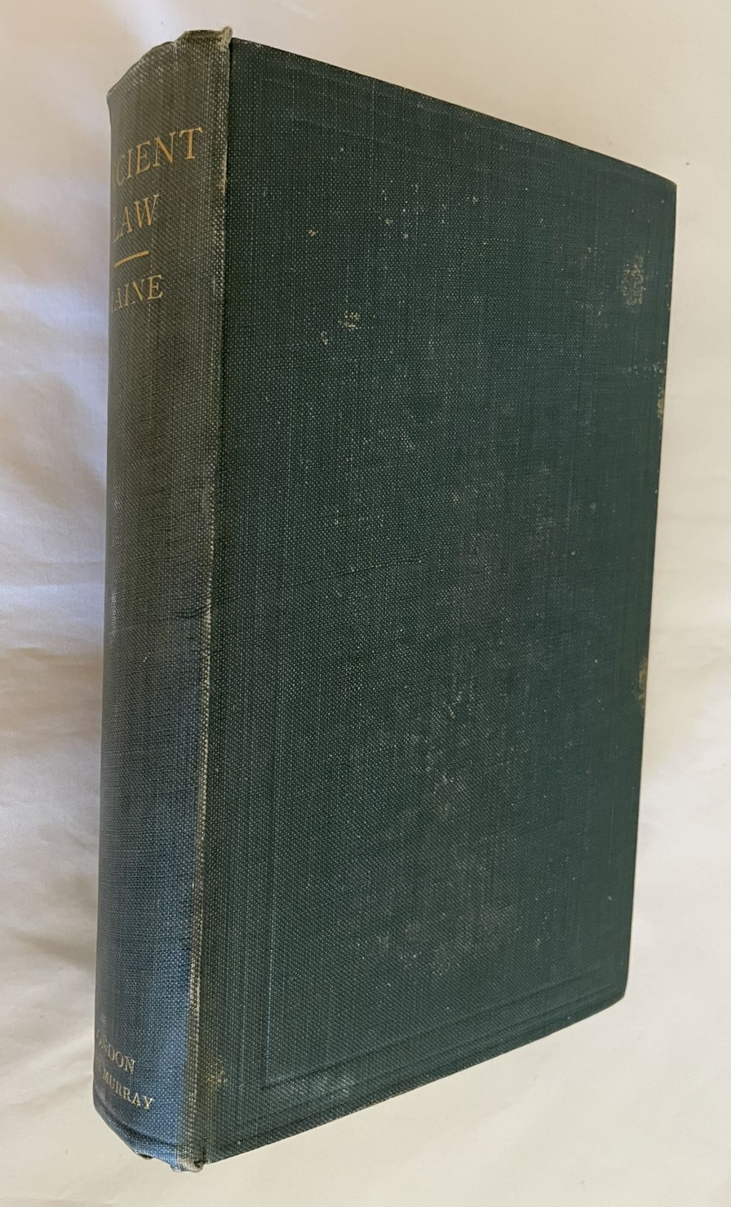 Ancient Law: Its Cpmmection with the Early History of Society and Its Relation to Modern Ideas